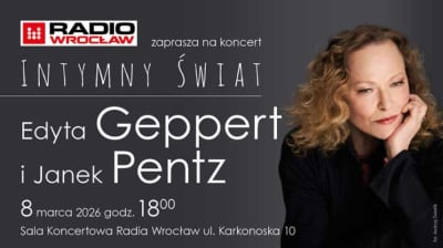 Koncert przeniesiony na 17.03, godz. 19.00 Edyta Geppert i Janek Pentz &ndash; &bdquo;Intymny świat&rdquo;