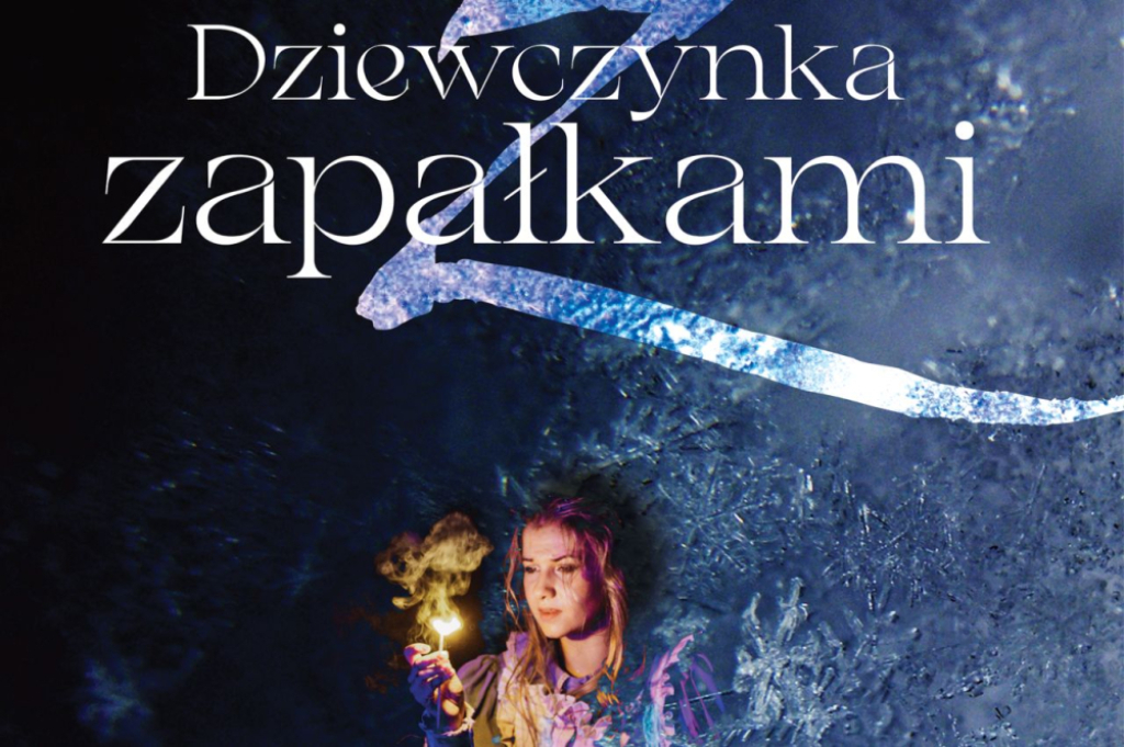 Dziewczynka z Zapałkami – baśniowy spektakl taneczno-akrobatyczny Teatru Avatar we Wrocławiu  - Materiały Prasowe