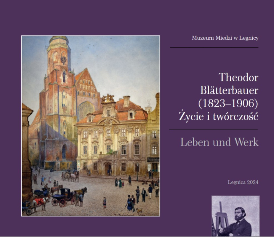 Pejzaże nie tylko Legnicy... Theodor Blätterbauer [Rozmowa, Wideo] - fot. Muzuem Miedzi w Legnicy.