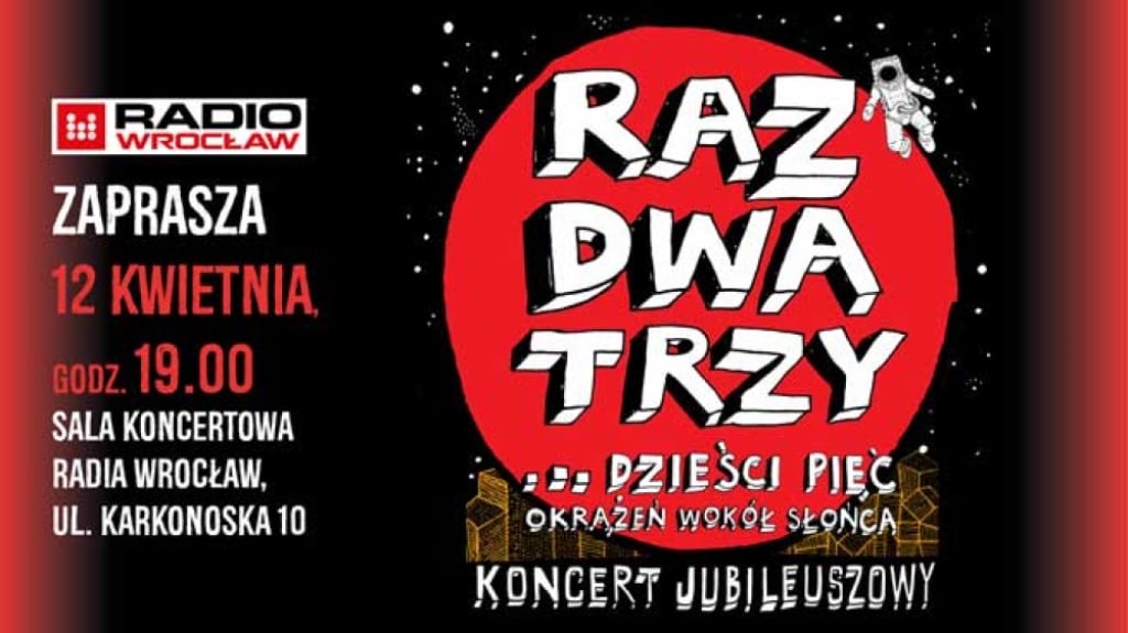 KONCERT ODWOŁANY!!! „Raz, Dwa, Trzy ….dzieści pięć okrążeń wokół słońca” - fot. organizator