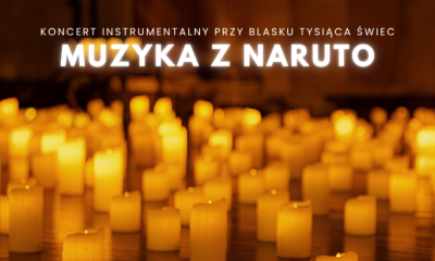 Koncert przy świecach: Muzyka z Naruto