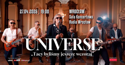 Universe - Tacy byliśmy jeszcze wczoraj... koncert