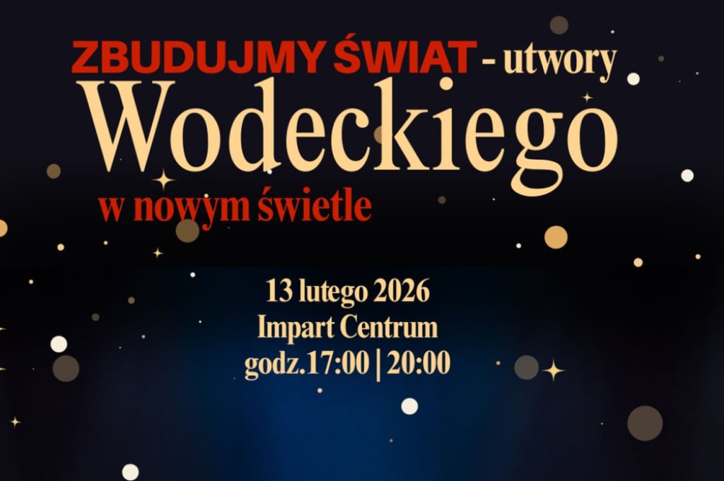 Zbudujmy świat – Utwory Wodeckiego w nowym świetle - Materiały Prasowe