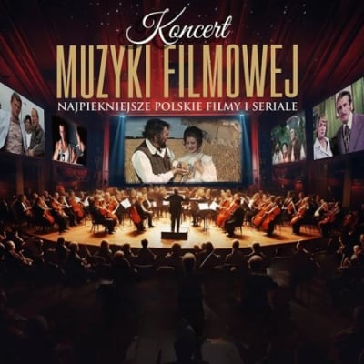 Najpiękniejsze polskie filmy i seriale Muzyka filmowa symfonicznie