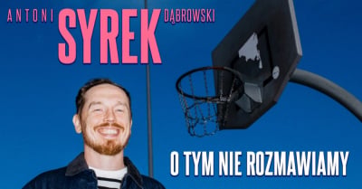 Antoni Syrek-Dąbrowski O tym nie rozmawiamy stand up