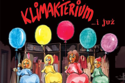 Klimakterium i już  spektakl teatralny