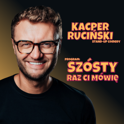 Kacper Ruciński Szósty raz ci mówię 