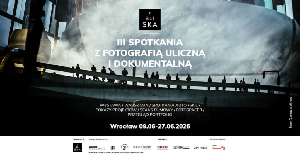 Przed nami III Spotkania z Fotografią Uliczną i Dokumentalną organizowane przez stowarzyszenie i kolektyw Z Bliska - III Spotkania z fotografią