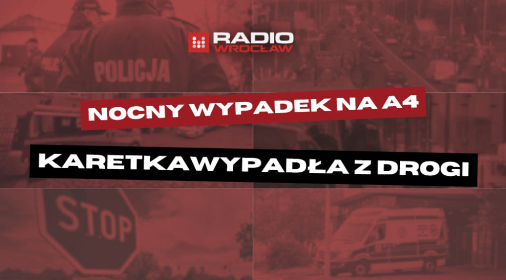 Nocny wypadek na autostradzie A4. Z drogi wypadła karetka