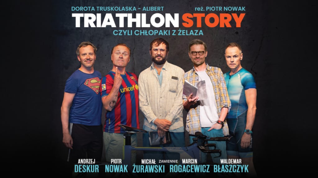 TRIATHLON STORY CZYLI CHŁOPAKI Z ŻELAZA spektakl - fot. Organizator