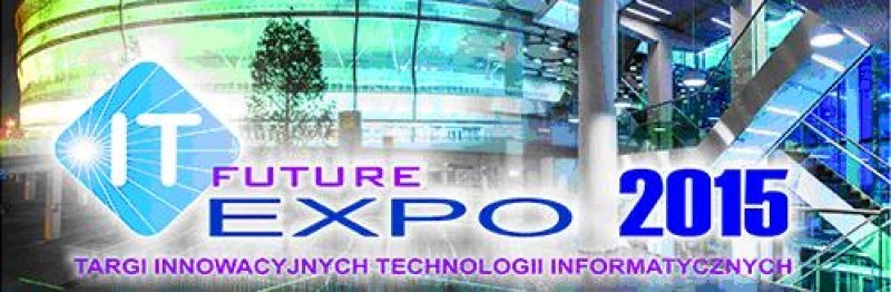 III Targi IT Future Expo - poznaj nowinki i technologie IT. Rozwijaj firmę i wyprzedź konkurencję! - 