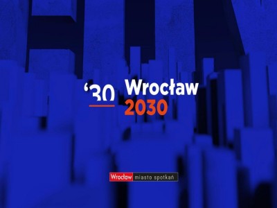"Wrocław 2030" - jakiego chcemy miasta? [PUBLICYSTYKA]