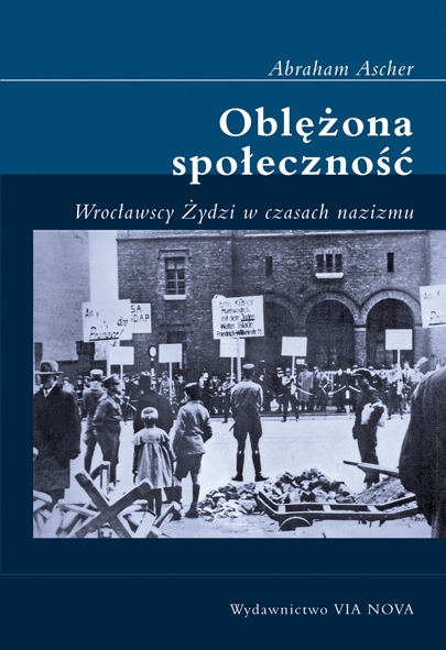 „Oblężona społeczność. Wrocławscy Żydzi w czasach nazizmu” - 