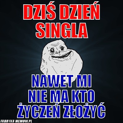 Były Walentynki, czas na Dzień Singla! - 4