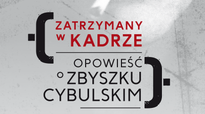 &bdquo;Zatrzymany w kadrze. Opowieść o Zbyszku Cybulskim&rdquo;
