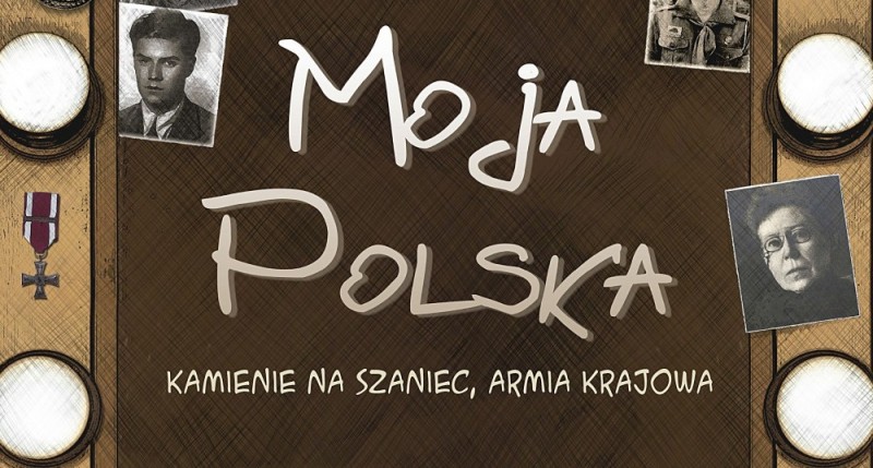 „Moja Polska - Kamienie na Szaniec, Armia Krajowa" - 