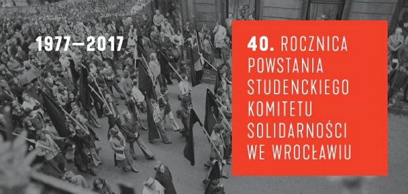 40. rocznica powstania Studenckiego Komitetu Solidarności we Wrocławiu - fot. Centrum Historii Zajezdnia