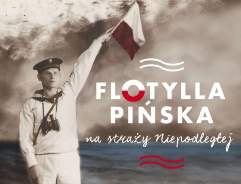 Piknik historyczny „Flotylla Pińska na straży Niepodległej” - materiały organizatora