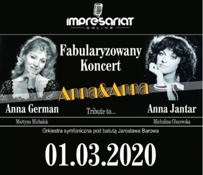 "ANNA I ANNA" - Koncert fabularyzowany, poświęcony życiu i twórczości Anny German i Anny Jantar